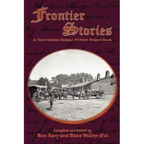 Frontier Stories: A New Mexico Federal Writers' Project Book - Paperback