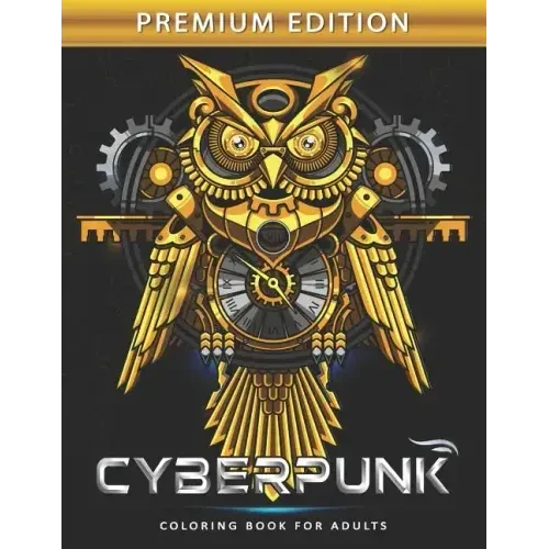 Cyberpunk Coloring Book for Adults: Steampunk Adults Coloring Book Stress Relieving Unique Design - Paperback