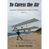 To Caress the Air: Augustus Herring and the Dawn of Flight. Book One. - Hardcover