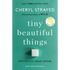 Tiny Beautiful Things (10th Anniversary Edition): Reese's Book Club: Advice from Dear Sugar - Paperback