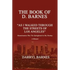The Book of D. Barnes as I Walked Through the Streets of Los Angeles Homelessness Was the Springboard to My Destiny a Memoir - Paperback