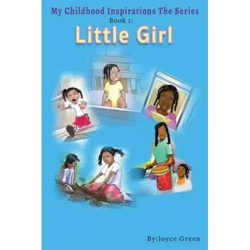 My Childhood Inspirations: Book 1 "Little Girl" - Paperback