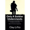 Only a Soldier Understands: A Military Devotional and Bible Study for Warriors with a Story - Book 3: First Duty Assignment - Paperback