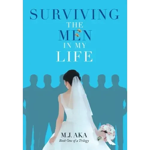 Surviving the Men in My Life: Book One of a Trilogy - Hardcover