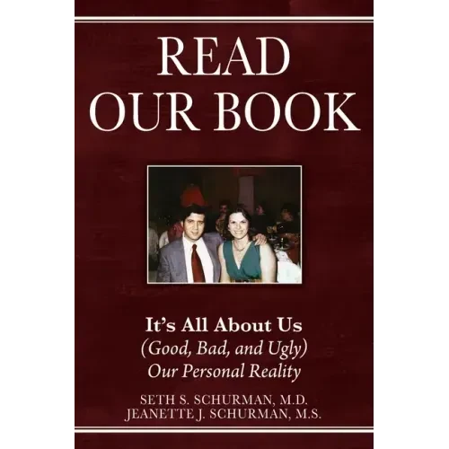 Read Our Book: It's All About Us (Good, Bad, and Ugly) Our Personal Reality - Paperback