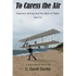 To Caress the Air: Augustus Herring and the Dawn of Flight. Book One - Paperback