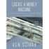 Create a Money Machine: A Safe and Reliable Way To Build Your Stock Market Fortune. Read this book and get wealthy! - Hardcover