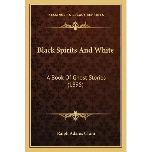 Black Spirits And White: A Book Of Ghost Stories (1895) - Paperback