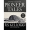 Pioneer Tales: Clark Ruppe Legacy, Book 2: Clark Ruppe Legacy, Book 2 - Hardcover