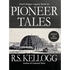 Pioneer Tales: Clark Ruppe Legacy, Book 2: Clark Ruppe Legacy, Book 2 - Hardcover
