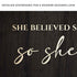 She Believed She Could So She Did Sign II