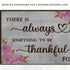 There Is Always Something To Be Thankful For Sign III