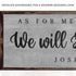 Joshua 24:15 - We Will Serve The Lord Sign IV
