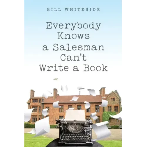 Everybody Knows a Salesman Can't Write a Book - Paperback