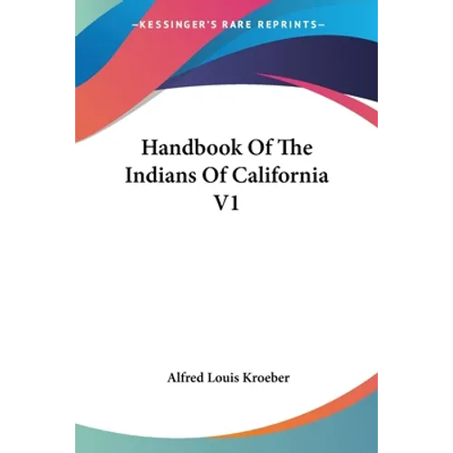 Handbook Of The Indians Of California V1 - Paperback