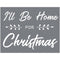 I'll Be Home For Christmas - Mesh Stencil 8.5x11