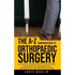 The A-Z companion guide to orthopaedic surgery: An essential reference book to support those undergoing the inconvenience and frustrations of their or - Paperback