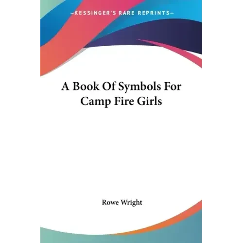 A Book Of Symbols For Camp Fire Girls - Paperback