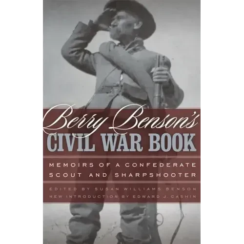 Berry Benson's Civil War Book: Memoirs of a Confederate Scout and Sharpshooter - Paperback