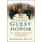 Guest of Honor: Booker T. Washington, Theodore Roosevelt, and the White House Dinner That Shocked a Nation - Paperback