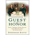 Guest of Honor: Booker T. Washington, Theodore Roosevelt, and the White House Dinner That Shocked a Nation - Paperback