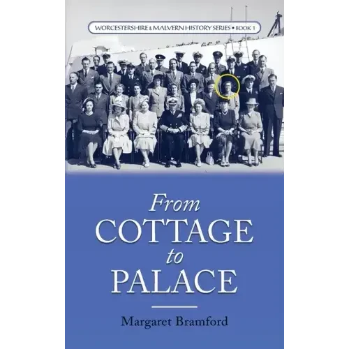 From Cottage to Palace: Worcestershire & Malvern History Series Book 1 - Hardcover