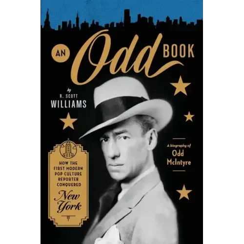 An Odd Book: How the First Modern Pop Culture Reporter Conquered New York - Paperback