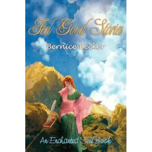 Feel Good Stories: An Enchanted Self Book - Paperback
