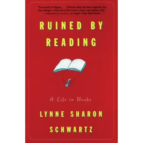 Ruined by Reading: A Life in Books - Paperback