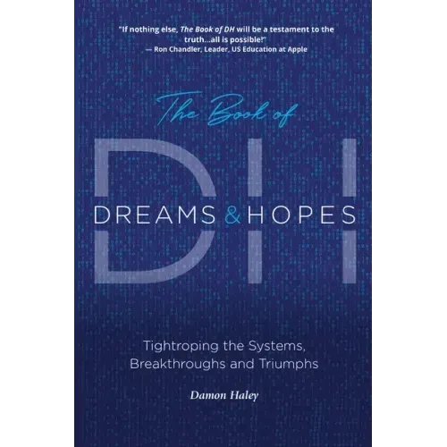 The Book of DH: Tightroping the Systems, Breakthroughs and Triumphs - Paperback