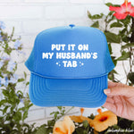 Put It On My Husband's Tab Trucker Hat *12 Colors
