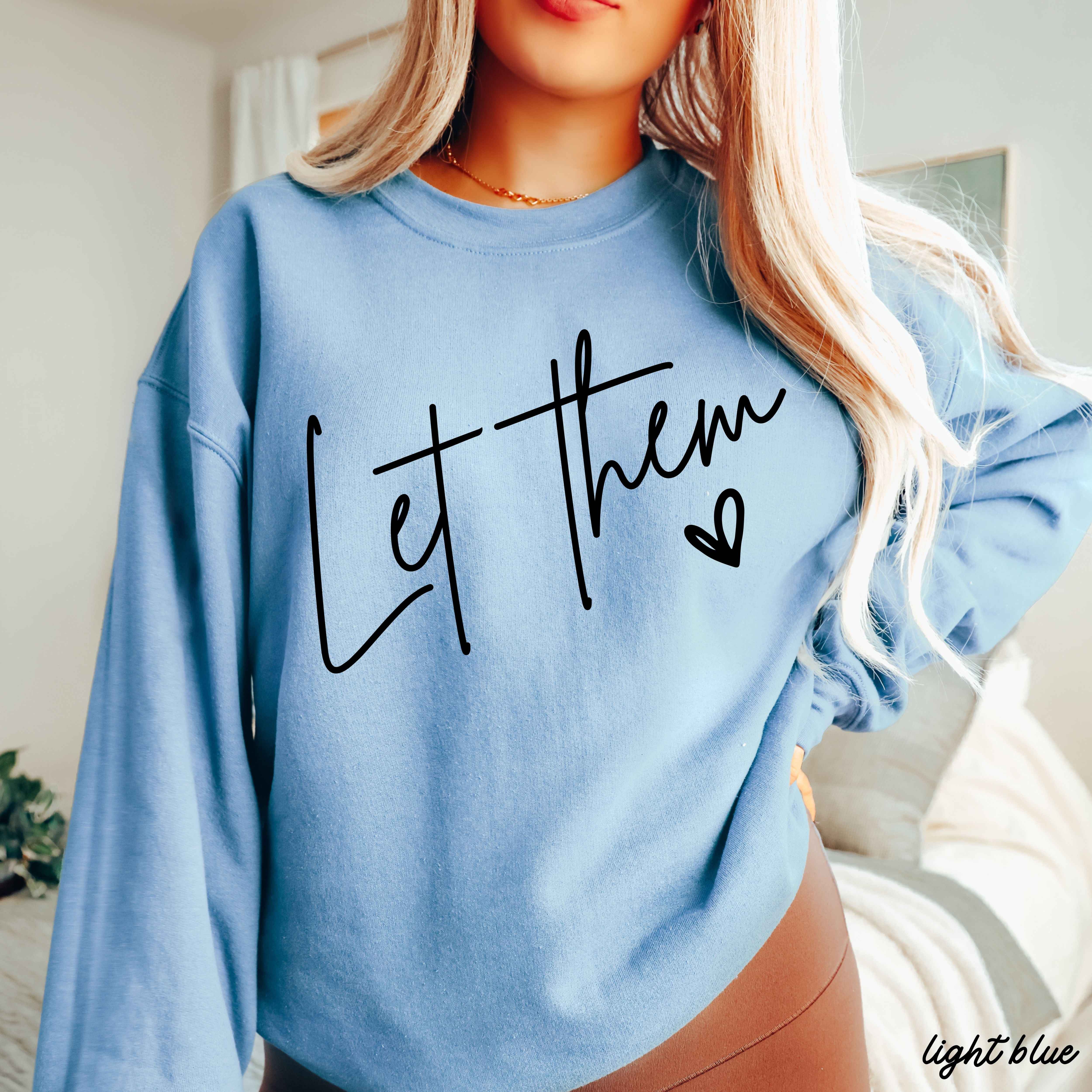 Let Them Sweatshirt *9 Colors (S-3X)