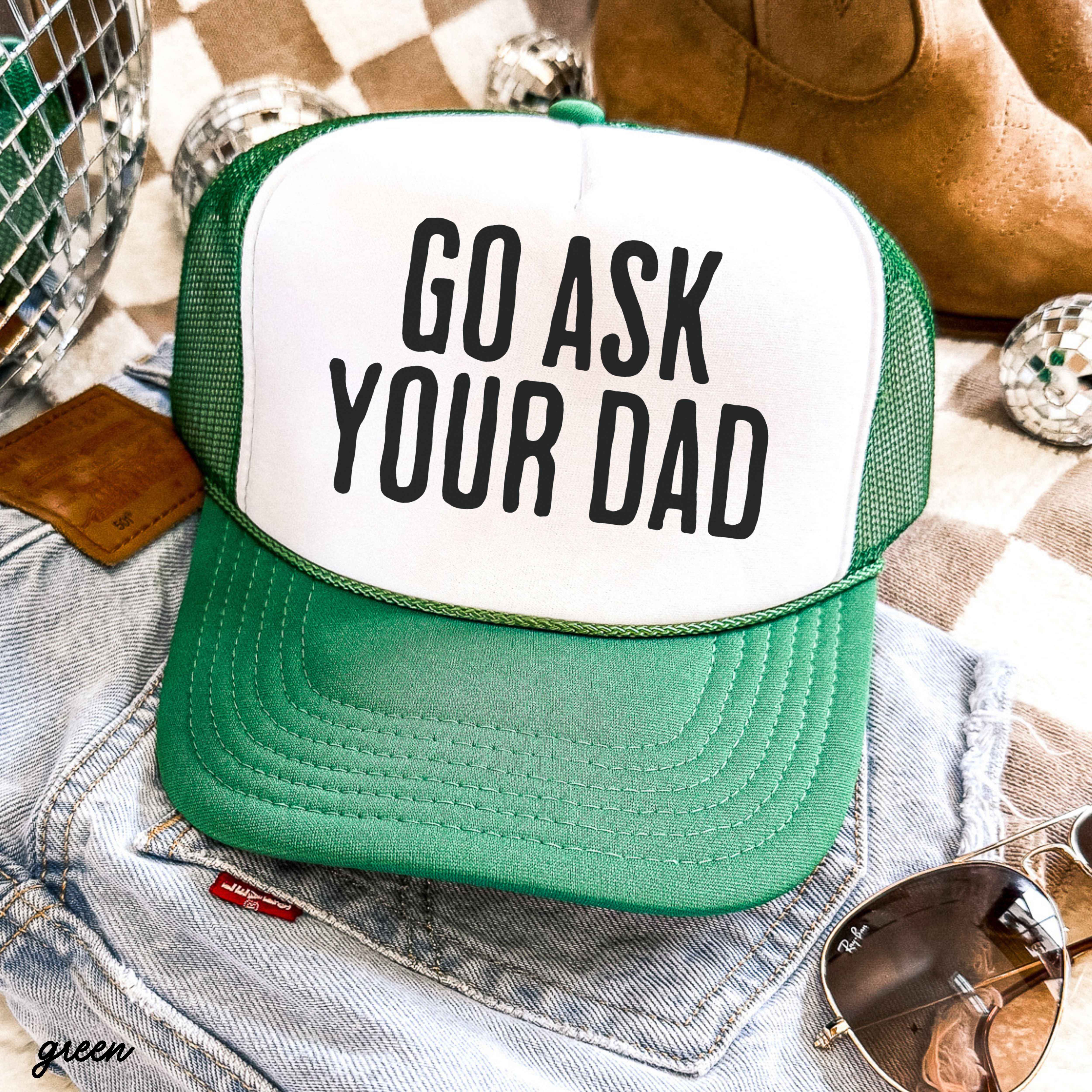 Go Ask Your DAD Trucker Hat *11 COLORS