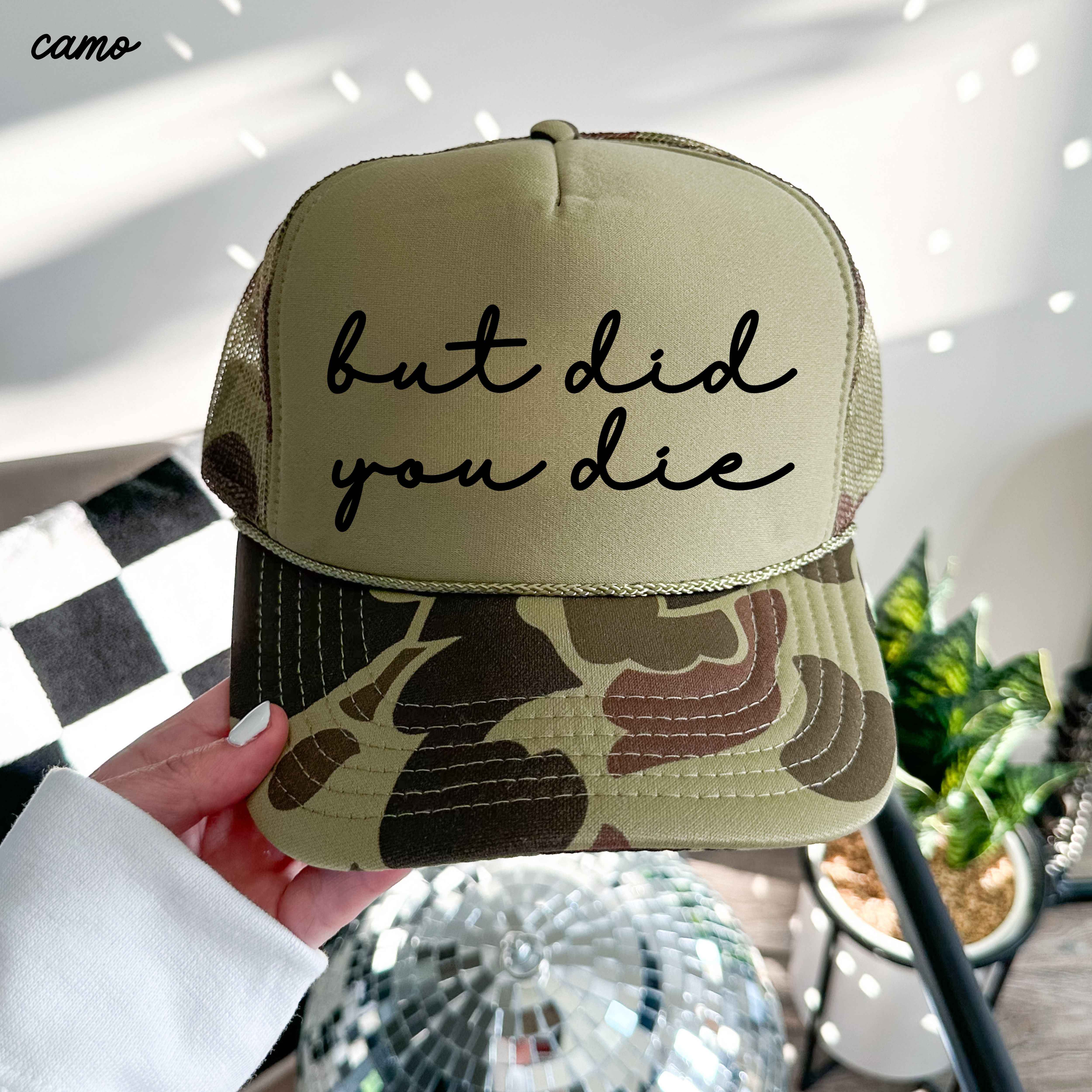 But Did You Die Cursive Trucker Hat *9 Colors
