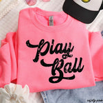 Play Ball Sweatshirt *11 Colors (S-3X)