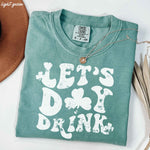 Let's Day Drink Clovers Comfort Colors Tee *5 Colors (S-3X)