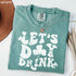 Let's Day Drink Clovers Comfort Colors Tee *5 Colors (S-3X)