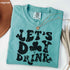 Let's Day Drink Clovers Comfort Colors Tee *5 Colors (S-3X)