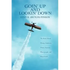 Goin' Up and Lookin' Down: The Book about Flying, Airplanes, Pilots, Airports, Plane People, and Plane Stuff. - Paperback