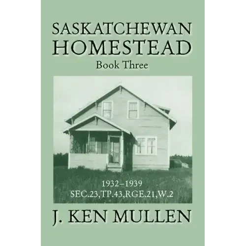 Saskatchewan Homestead: Book Three - Paperback