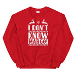 I Don't Know Margo! Sweatshirt