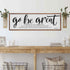 Go Be Great, Joshua 1:9 Faith Sign