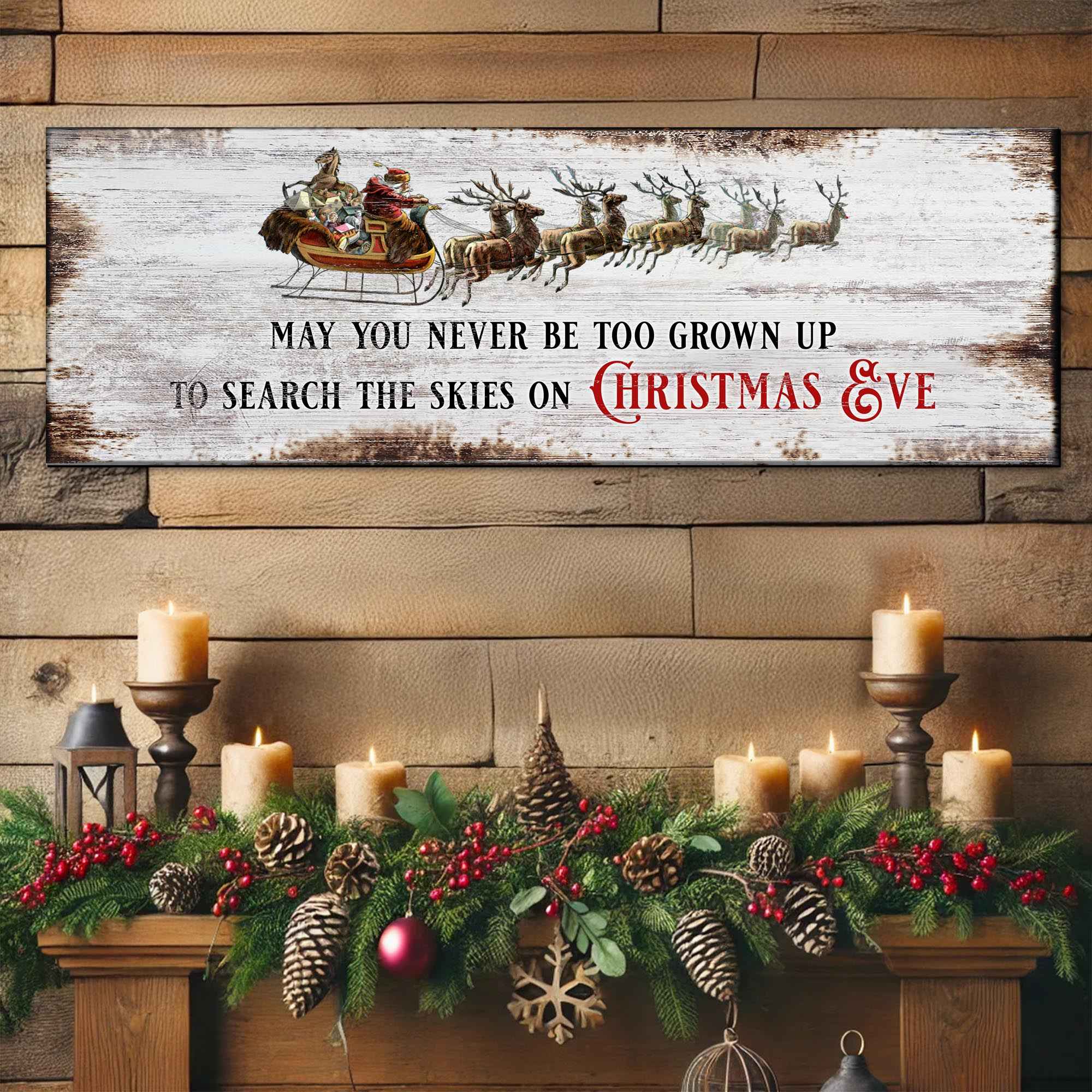May You Never Be Too Grown Up To Search The Skies On Christmas Eve Sign II