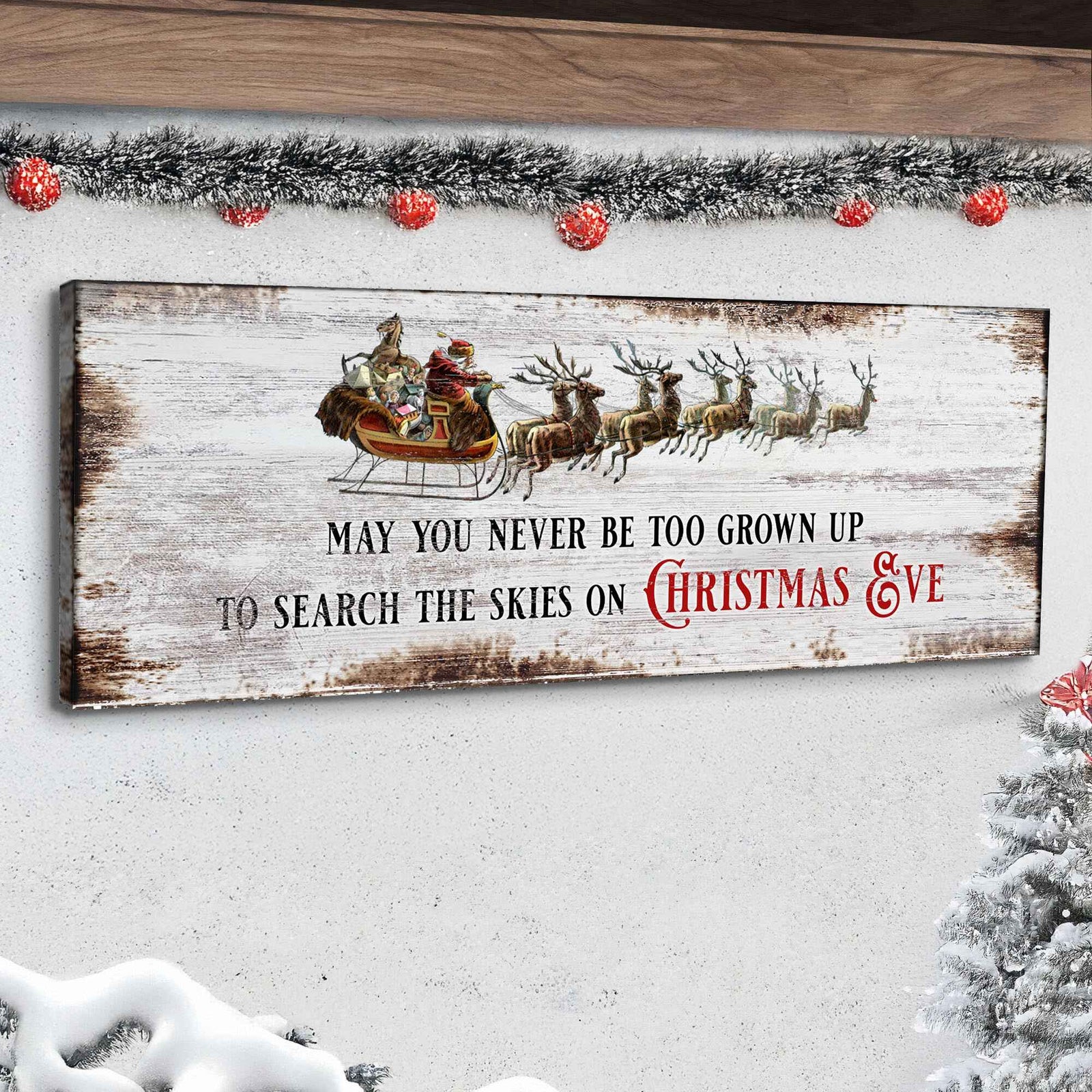 May You Never Be Too Grown Up To Search The Skies On Christmas Eve Sign II