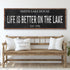 Life Is Better On The Lake Sign