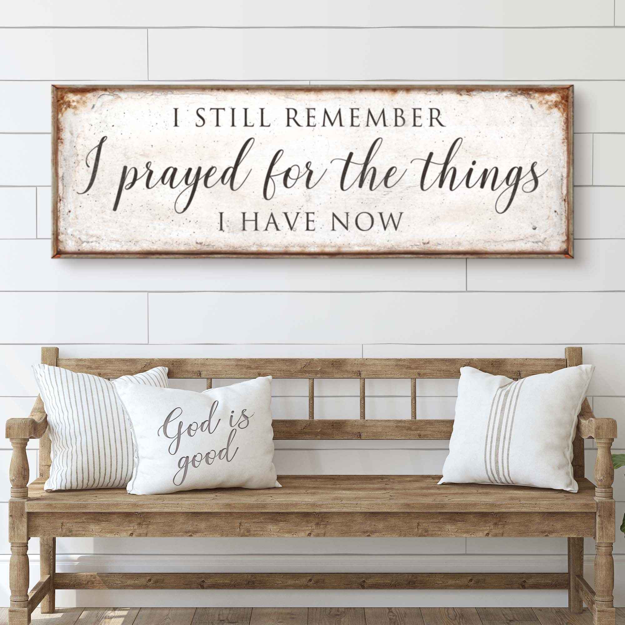 Prayed For The Things I Have Now Faith Sign II