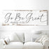 Go Be Great, Joshua 1:9 Faith Sign III