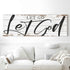 Let Go Let God Faith Sign VII