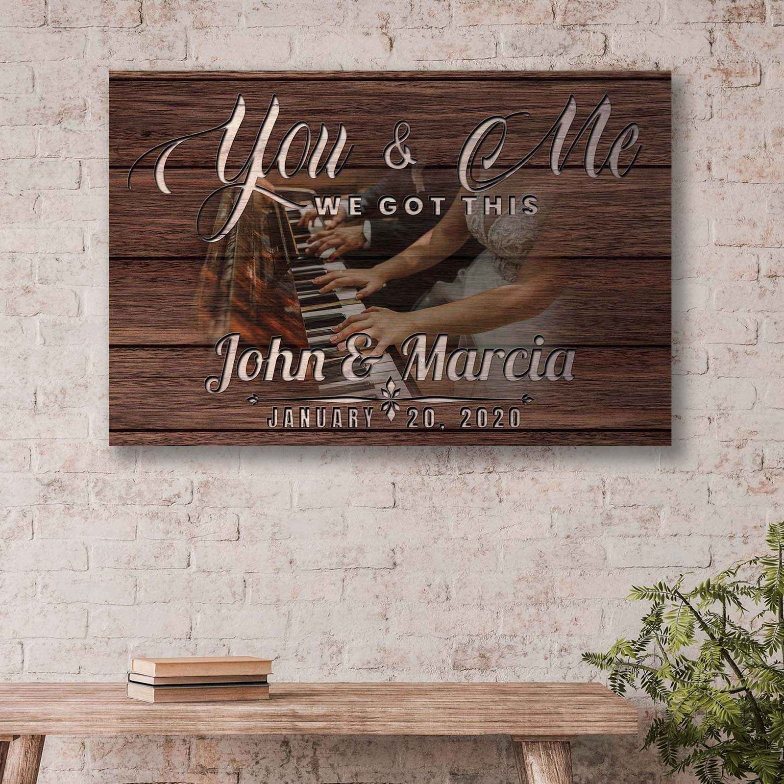You and Me We Got This Couple Piano Sign