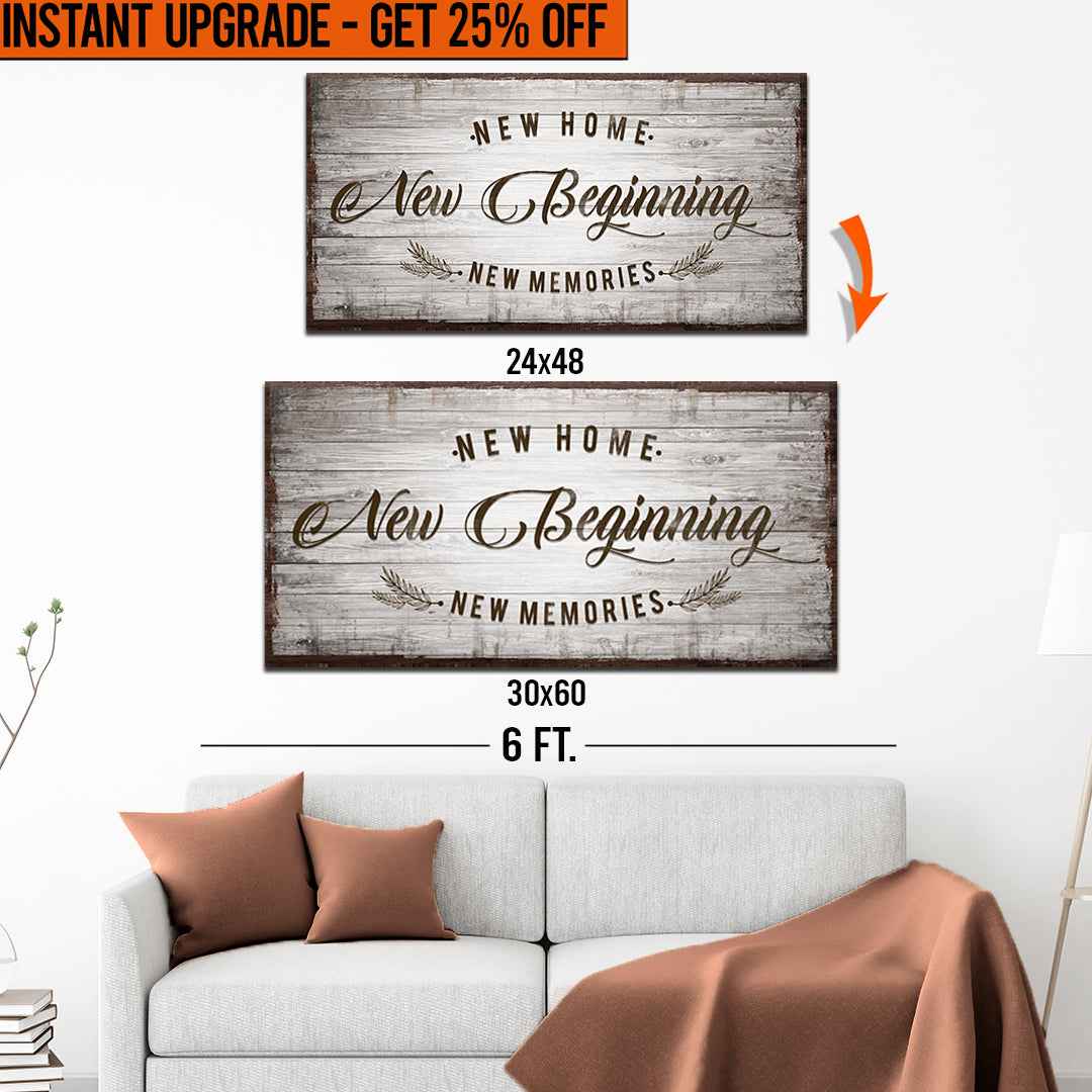 Upgrade Your 48x24 Inches 'New Home New Beginning' (Style 2) Canvas To 60x30 Inches